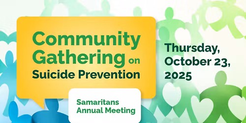 2025 Community Gathering on Suicide Prevention: Samaritans Annual Meeting