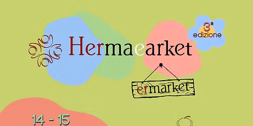Hermaearket Ermarket - Mercatino Hand Made | 3\u00aa edizione