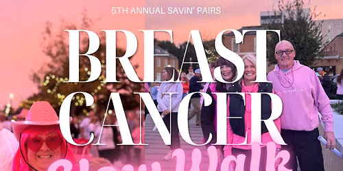 5th Annual Savin\u2019 Pairs Breast Cancer Glow Walk