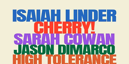 Isaiah Linder \/ Cherry! \/ Sarah Cowan \/ Jason Dimarco \/ High Tolerance @ No Class