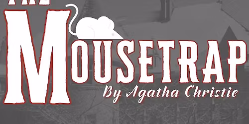 The Camille Playhouse presents:  THE MOUSETRAP