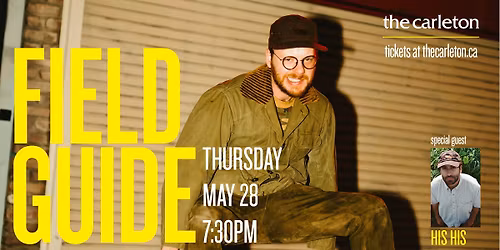 SOLD OUT! Field Guide w\/ special guest His His Live at The Carleton