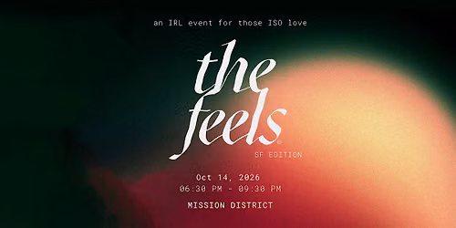 The Feels SF ed 21: an IRL singles experience