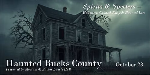 Spirits & Specters: Haunted Bucks County