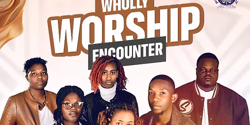 Wholly Worship Encounter