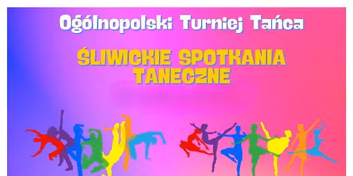 Og\u00f3lnopolski Turniej Ta\u0144ca "III \u015aliwickie Spotkania Taneczne"