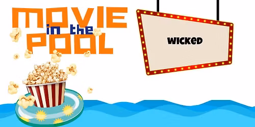 Movie in the pool - Wicked