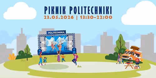 PIKNIK POLITECHNIKI KRAKOWSKIEJ | 23.05.2026