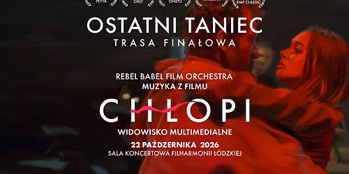 \u0141\u00d3D\u0179 | L.U.C. & Rebel Babel Film Orchestra - OSTATNI TANIEC - MUZYKA Z FILMU CH\u0141OPI