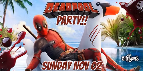 DEADPOOL PARTY Ft WETCLUB DJ'S + Guests!