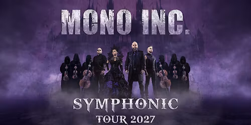 MONO INC. Symphonic Tour 2027 | Volkshaus Z\u00fcrich