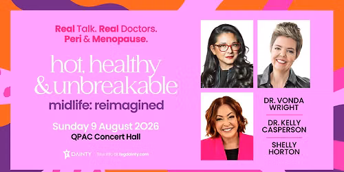 Hot, Healthy & Unbreakable! Midlife: Reimagined [BRISBANE, LATE SHOW]