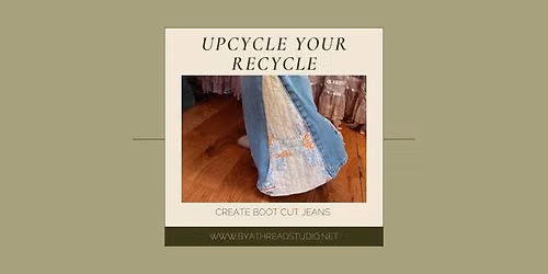 Upcycle Your Recycle: Give your Denim some Flare (2-Day Workshop)