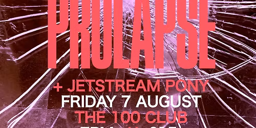 Prolapse + Jetstream Pony - Live in London!