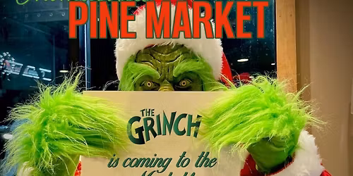 The GRINCH is coming to the Market\u2026.Thomasville PINE Market that is!!