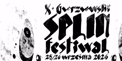 X Gorzowski Splin Festiwal | 25 i 26 września 2026