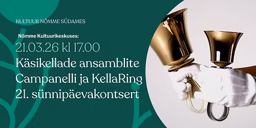 K\u00e4sikellade ansamblite Campanelli ja KellaRing 21. s\u00fcnnip\u00e4evakontsert