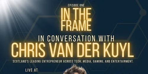 In The Frame with...Chris Van Der Kuyl: Episode 1 \ud83c\udfae\ud83c\udf99\ufe0f 