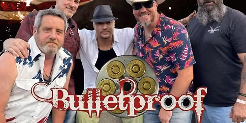 Bulletproof Country Rock Cover Band!   Saturday!