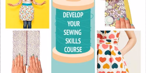Develop your Sewing Skills Course