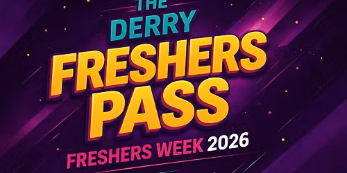 The Annual Derry Freshers Pass 2026