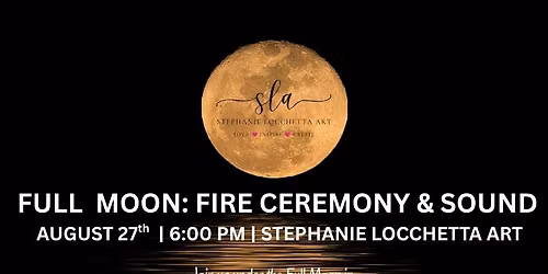 08\/27\/26: Full Moon: Fire Ceremony, Tea Blessing & Sound Bath