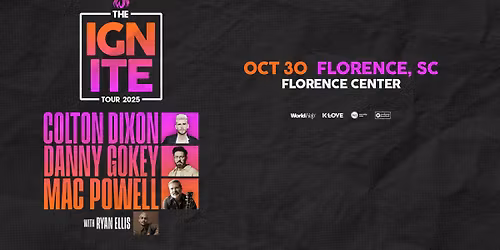 The Ignite Tour 2025 - Florence, SC