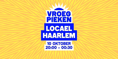 Vroeg Pieken \/\/ LOCAEL \/\/ Haarlem