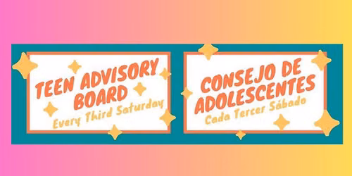 Teen Advisory Board \/\/ Consejo de Adolescentes