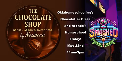 Oklahomeschooling's Chocolatier Class and Arcade's Homeschool Friday!