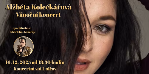 AL\u017dB\u011aTA KOLE\u010cK\u00c1\u0158OV\u00c1 - V\u00e1no\u010dn\u00ed koncert Uni\u010dov 2025