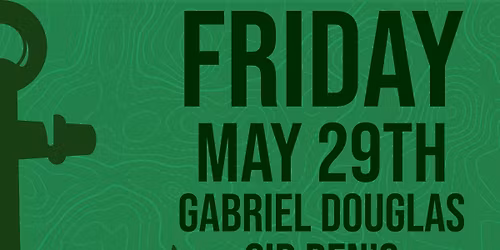 FRI 5.29.26 Gabriel Douglas @ Sir Ben's (DULUTH, MN) FREE
