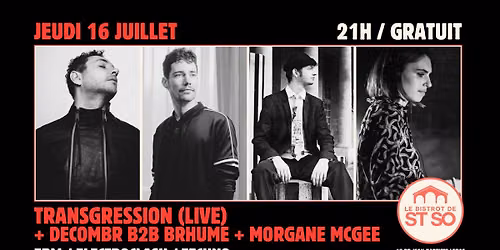 \u26a1 TRANSGRESSION (LIVE) + DECOMBR B2B BRHUME + MORGANE MCGEE \u26a1 GRATUIT