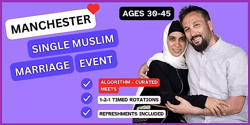 Mature Single Muslim Marriage Event in Manchester - Ages 30-45+