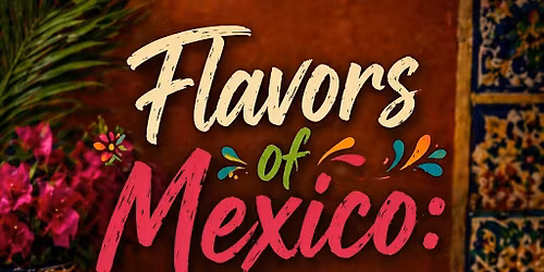 Flavors of Mexico: Hands-On Cooking Experience