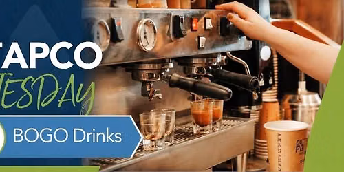 TAPCO Tuesday - BOGO Drinks