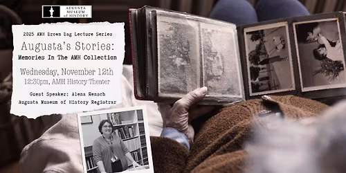 November Brown Bag Lecture: Augusta Stories Through The AMH Collection