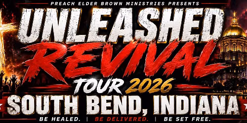 UNLEASHED REVIVAL TOUR 2026 (South Bend, Indiana)