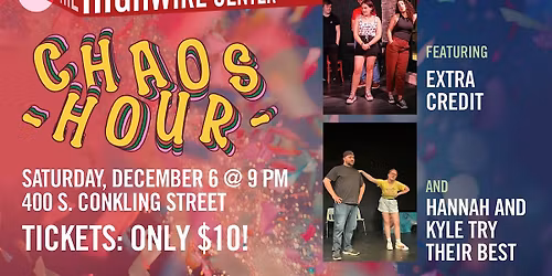 Chaos Hour: Improv at The Highwire Center!
