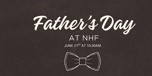 Father's Day at NHF
