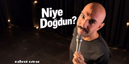 Mahmut Osman \u2013 Niye Dogdun? | Stuttgart T\u00fcrk\u00e7e Stand-Up
