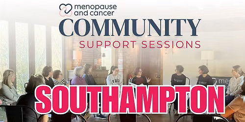 Southampton: Menopause & Cancer Support Sessions at Maggies