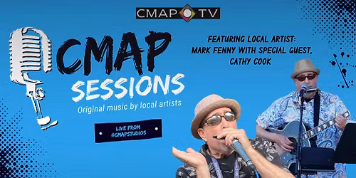CMAP SESSIONS: Local Music Artist Mark Fenny with Special Guest, Cathy Cook