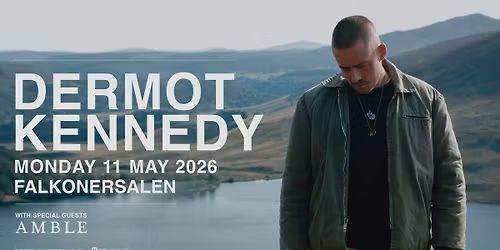 Dermot Kennedy (Special Guest: Amble) \u2013 Falkonersalen