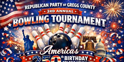 Republican Party of Gregg County 3rd Annual Bowling Tournament