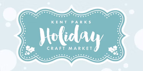 Kent Parks Holiday Craft Market