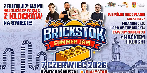 BRICKSTOK SUMMER JAM! 7 czerwiec 2026 Rynek Ko\u015bciuszki Bia\u0142ystok!