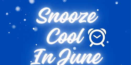 Snooze Cool In June 