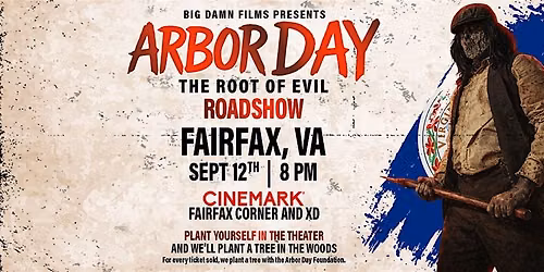 Arbor Day: The Root of Evil, Fairfax, VA Screening & Live Q&A