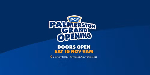 BCF Palmerston Super Store Grand Opening \ud83c\udf89